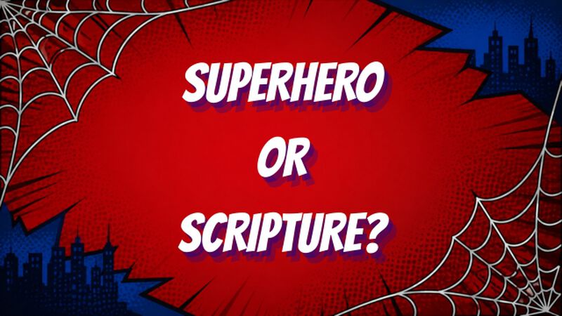 Superhero Or Scripture